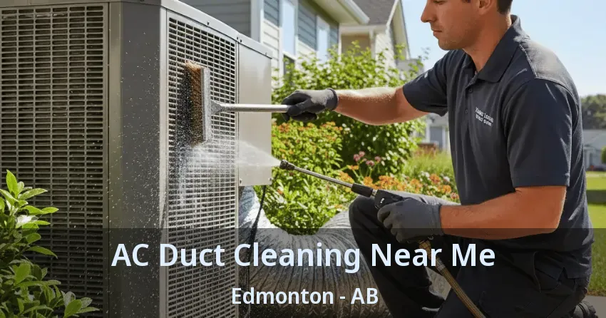 AC Duct Cleaning Near Me Edmonton - AB AC Duct Cleaning Near Me Edmonton - AB