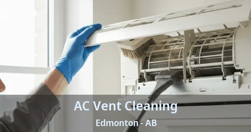 AC Vent Cleaning Edmonton - AB AC Vent Cleaning Edmonton - AB