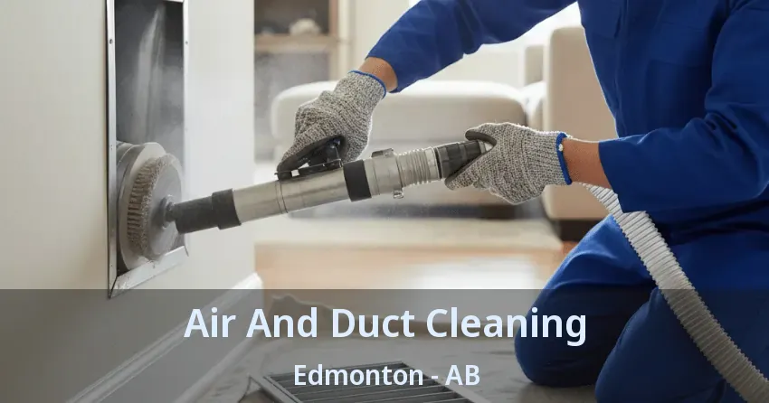 Air And Duct Cleaning Edmonton - AB Air And Duct Cleaning Edmonton - AB