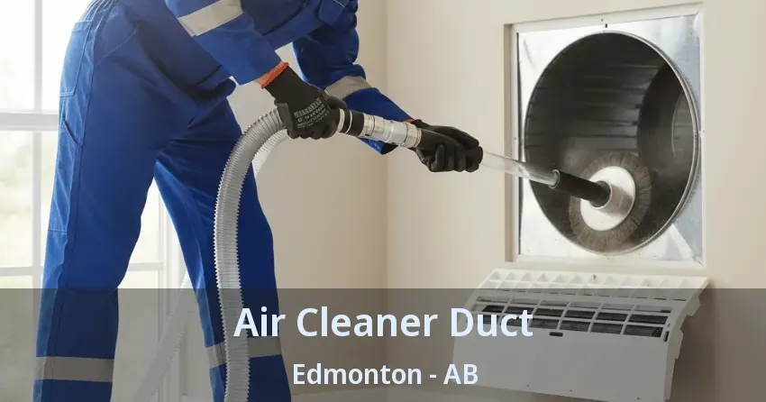 Air Cleaner Duct Edmonton - AB Air Cleaner Duct Edmonton - AB