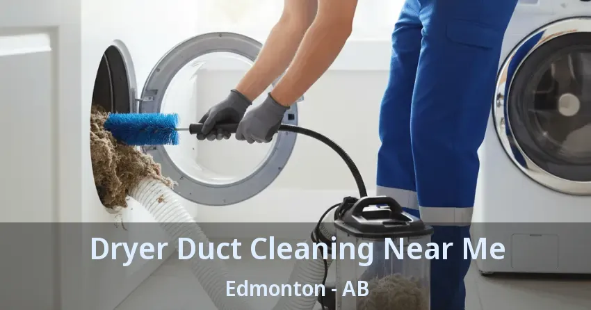 Dryer Duct Cleaning Near Me Edmonton - AB Dryer Duct Cleaning Near Me Edmonton - AB