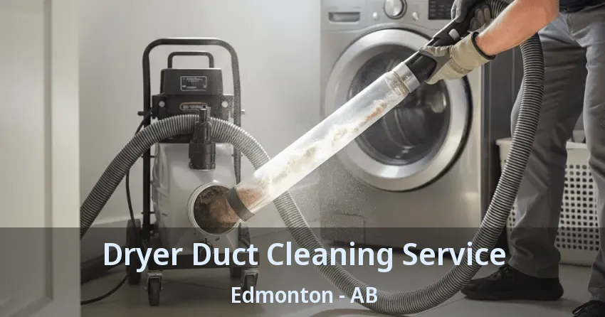 Dryer Duct Cleaning Service Edmonton - AB Dryer Duct Cleaning Service Edmonton - AB