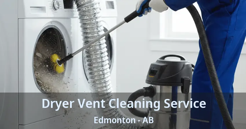 Dryer Vent Cleaning Service Edmonton - AB Dryer Vent Cleaning Service Edmonton - AB