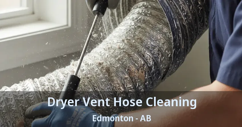 Dryer Vent Hose Cleaning Edmonton - AB Dryer Vent Hose Cleaning Edmonton - AB