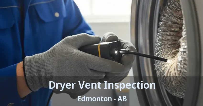 Dryer Vent Inspection Edmonton - AB Dryer Vent Inspection Edmonton - AB