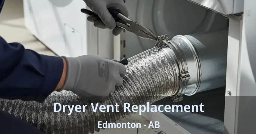 Dryer Vent Replacement Edmonton - AB Dryer Vent Replacement Edmonton - AB