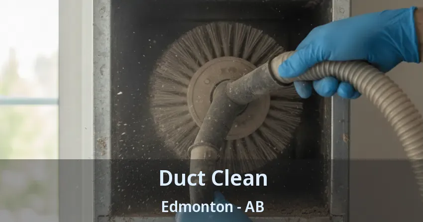 Duct Clean Edmonton - AB Duct Clean Edmonton - AB