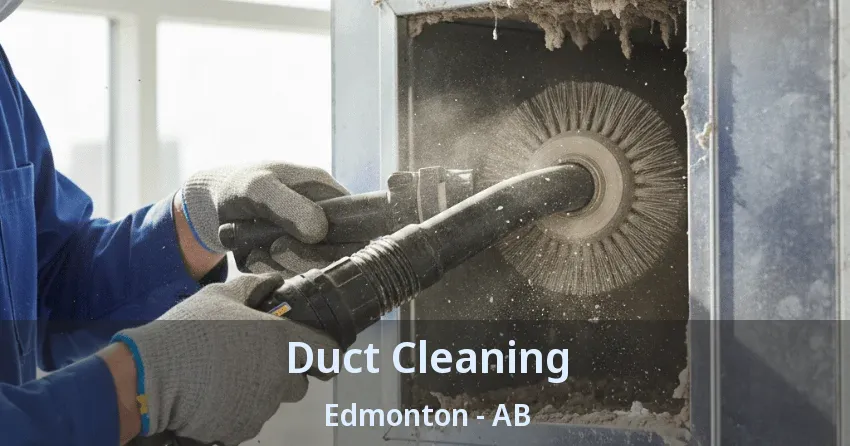 Duct Cleaning Edmonton - AB Duct Cleaning Edmonton - AB