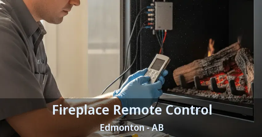 Fireplace Remote Control Edmonton - AB Fireplace Remote Control Edmonton - AB
