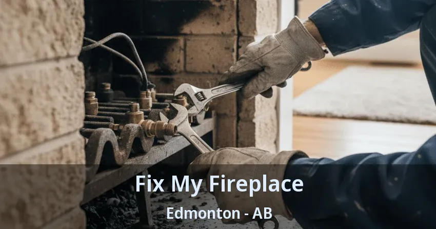 Fix My Fireplace Edmonton - AB Fix My Fireplace Edmonton - AB