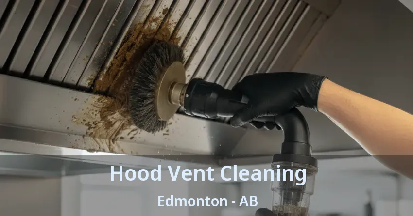 Hood Vent Cleaning Edmonton - AB Hood Vent Cleaning Edmonton - AB
