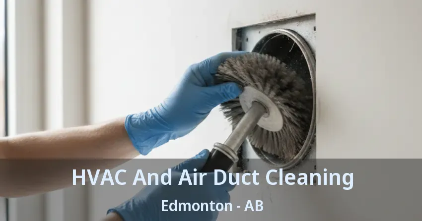 HVAC And Air Duct Cleaning Edmonton - AB HVAC And Air Duct Cleaning Edmonton - AB