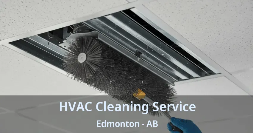 HVAC Cleaning Service Edmonton - AB HVAC Cleaning Service Edmonton - AB