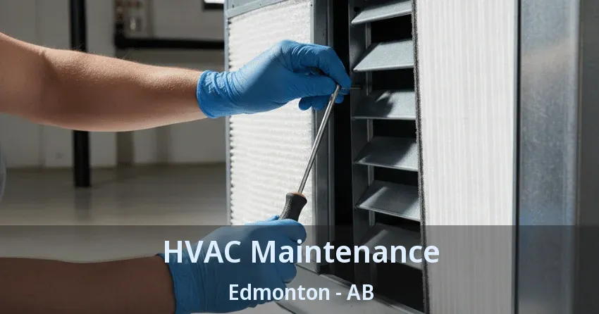 HVAC Maintenance Edmonton - AB HVAC Maintenance Edmonton - AB