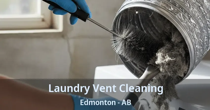 Laundry Vent Cleaning Edmonton - AB Laundry Vent Cleaning Edmonton - AB