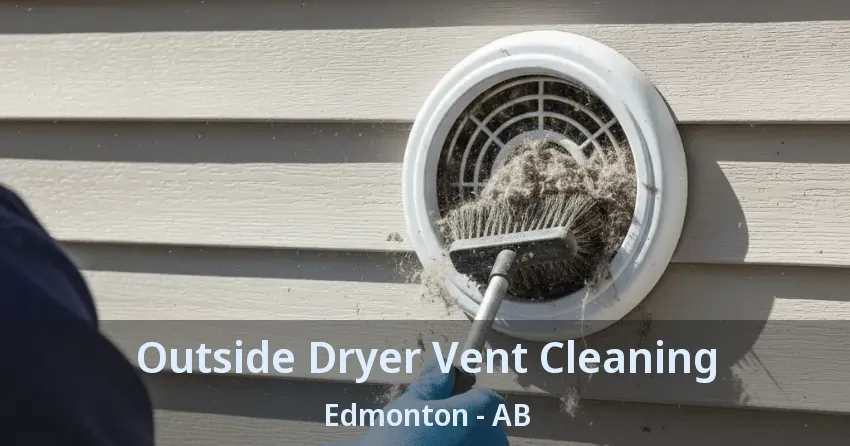Outside Dryer Vent Cleaning Edmonton - AB Outside Dryer Vent Cleaning Edmonton - AB