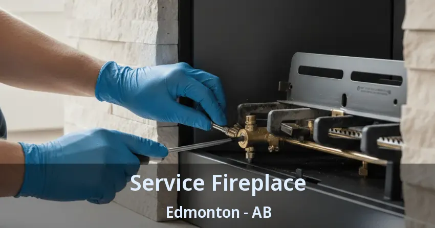 Service Fireplace Edmonton - AB Service Fireplace Edmonton - AB