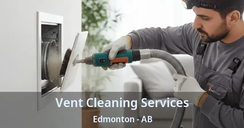 Vent Cleaning Services Edmonton - AB Vent Cleaning Services Edmonton - AB