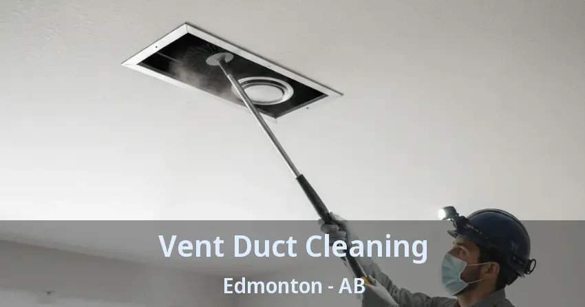 Vent Duct Cleaning Edmonton - AB Vent Duct Cleaning Edmonton - AB