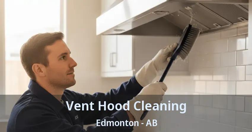 Vent Hood Cleaning Edmonton - AB Vent Hood Cleaning Edmonton - AB
